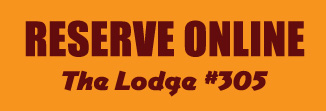 RESERVE ONLINE - The Lodge #305